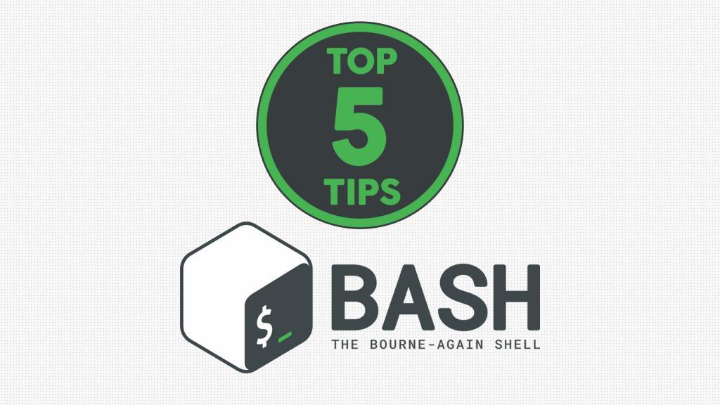 Top 5 Bash Tips and Tricks