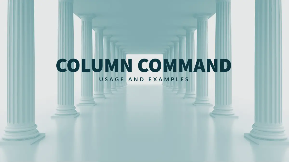 Column Command - Format Any Output Into Columns