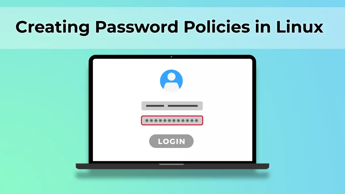 Creating a Password Policy in Linux