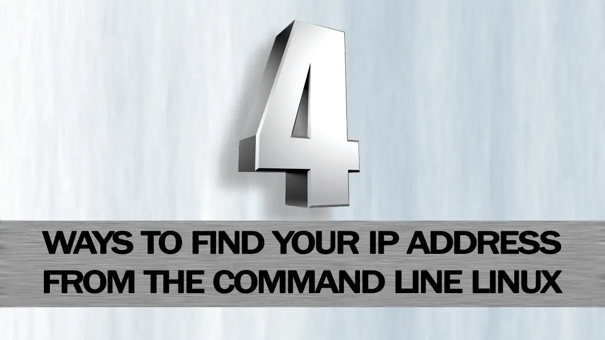 4 Ways to Discover Your IP Address from the Linux Command Line