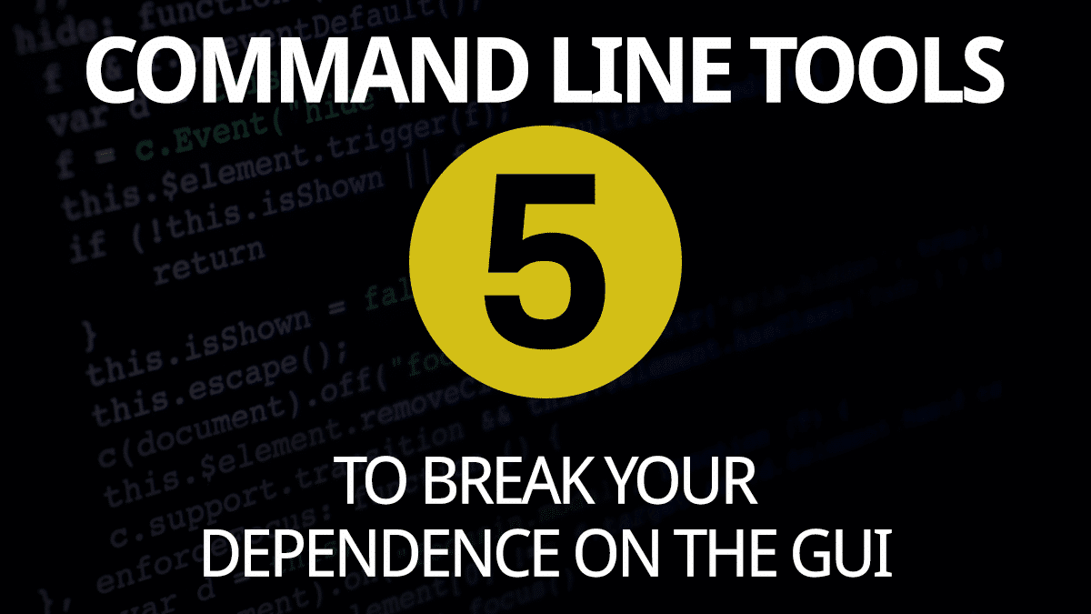 5 Command Line Tools to Break Your Dependence on the GUI