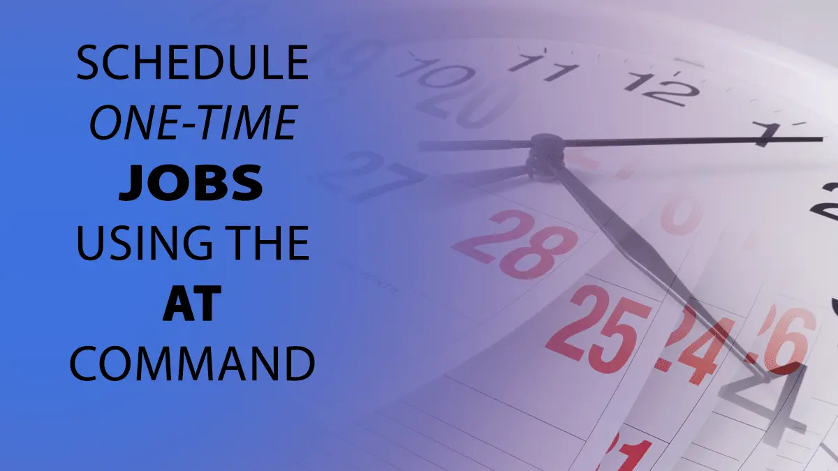 at Command - Schedule a One-Time Job