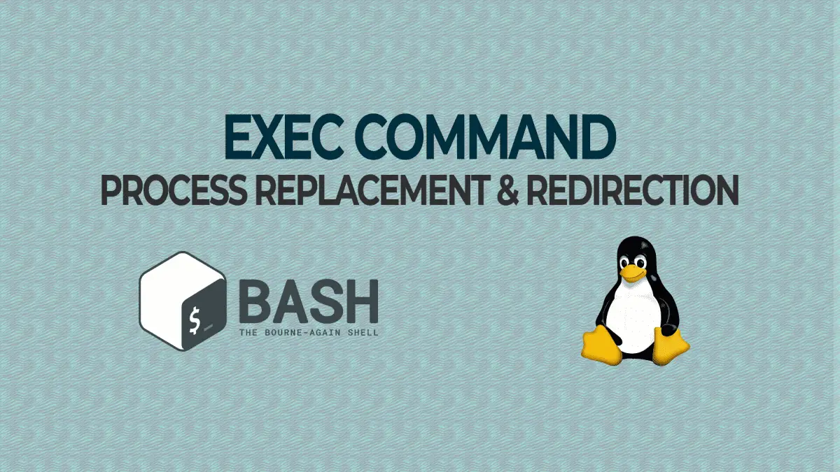 Exec Command - Process Replacement & Redirection in Bash