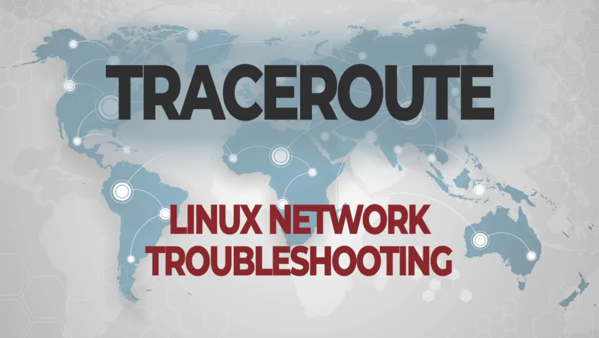 Traceroute - Troubleshoot Network Connections in Linux