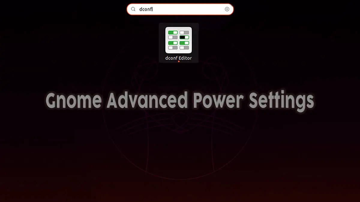 Gnome Advanced Power Settings Using dconf-editor
