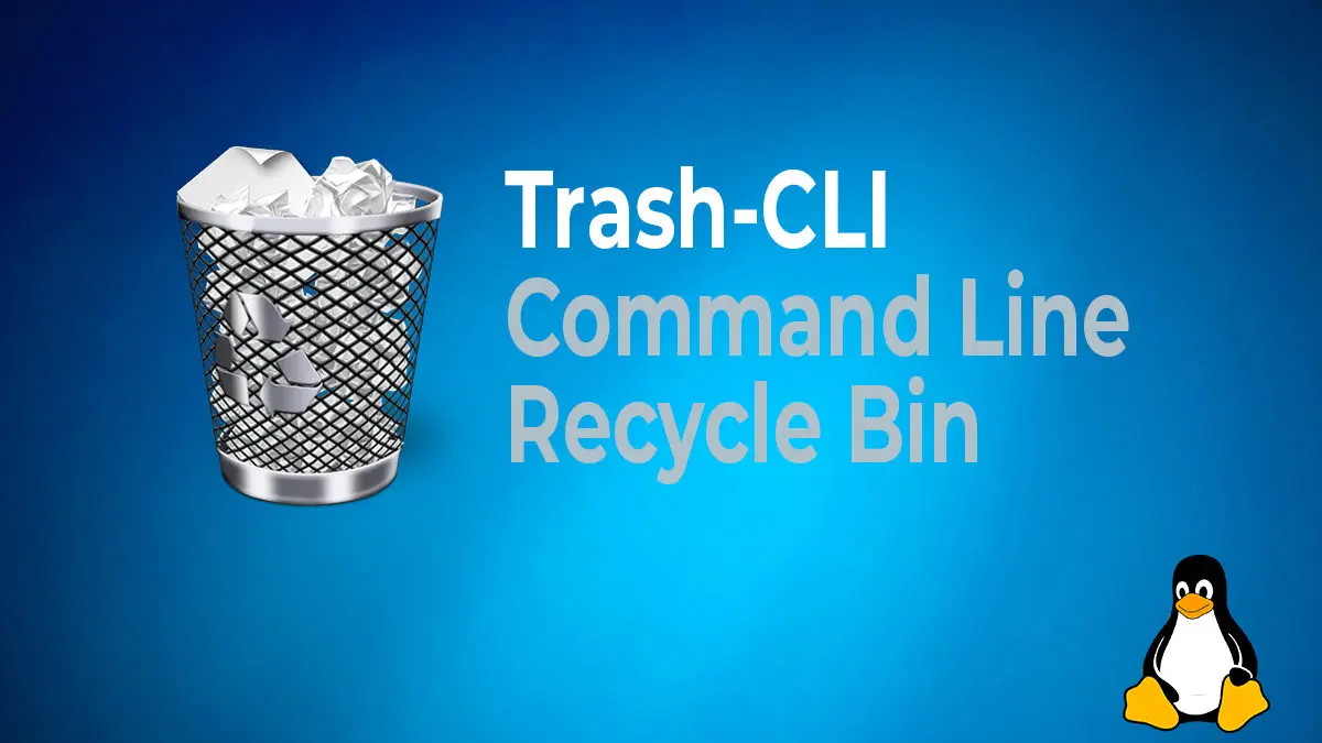 Trash-CLI Command Line Recycle Bin - Never Lose Another File
