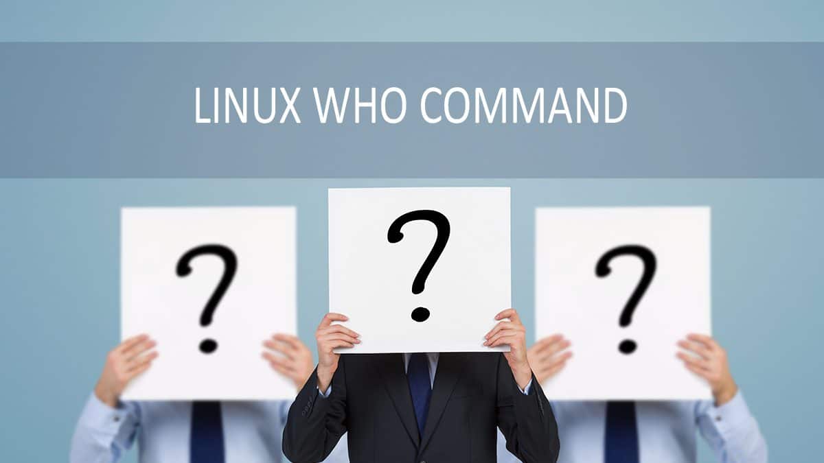 Linux Who Command - Display List of Logged In Users