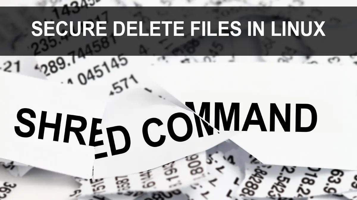 Shred Command - Securely Erase Files or Entire Disk on Linux