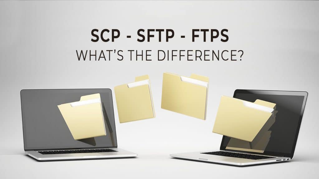 SFTP vs FTPS vs SCP