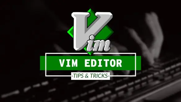 vim editor ticks and tricks