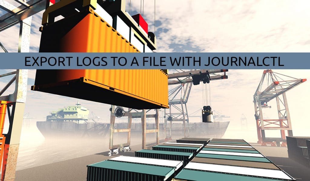 Export Logs to a file with journalctl