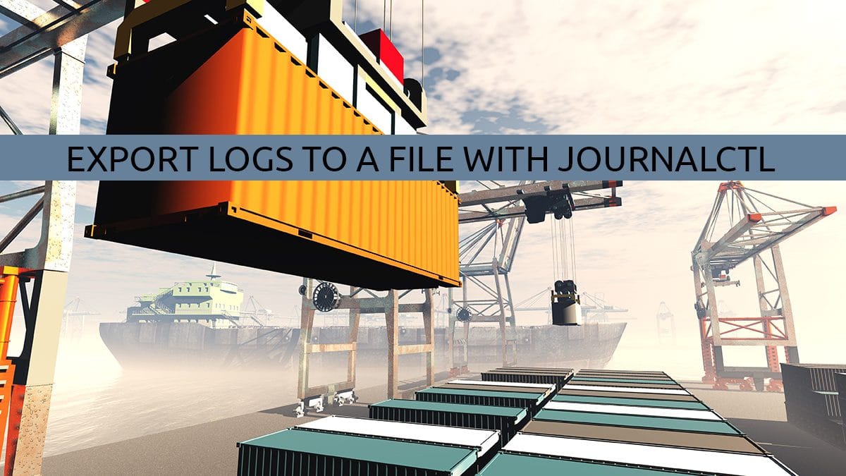 Export Logs to a File with Journalctl