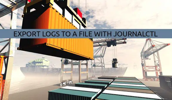 Export Logs to a file with journalctl